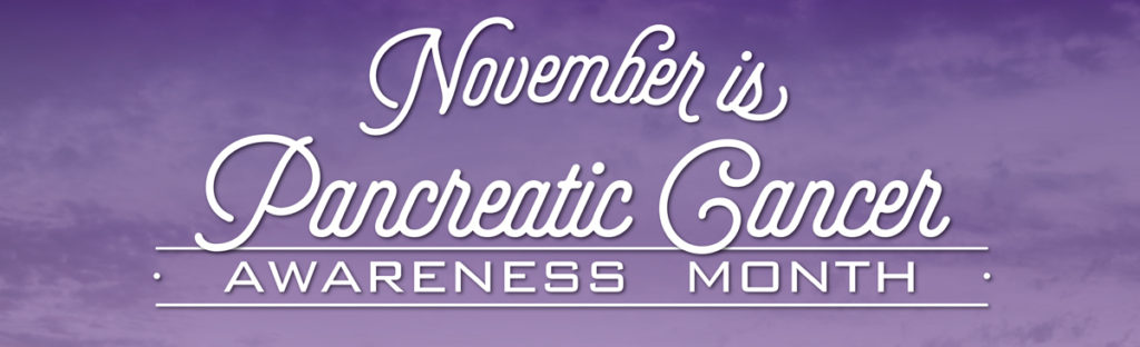 November Is Pancreatic Cancer Awareness Month - Hirshberg Foundation ...