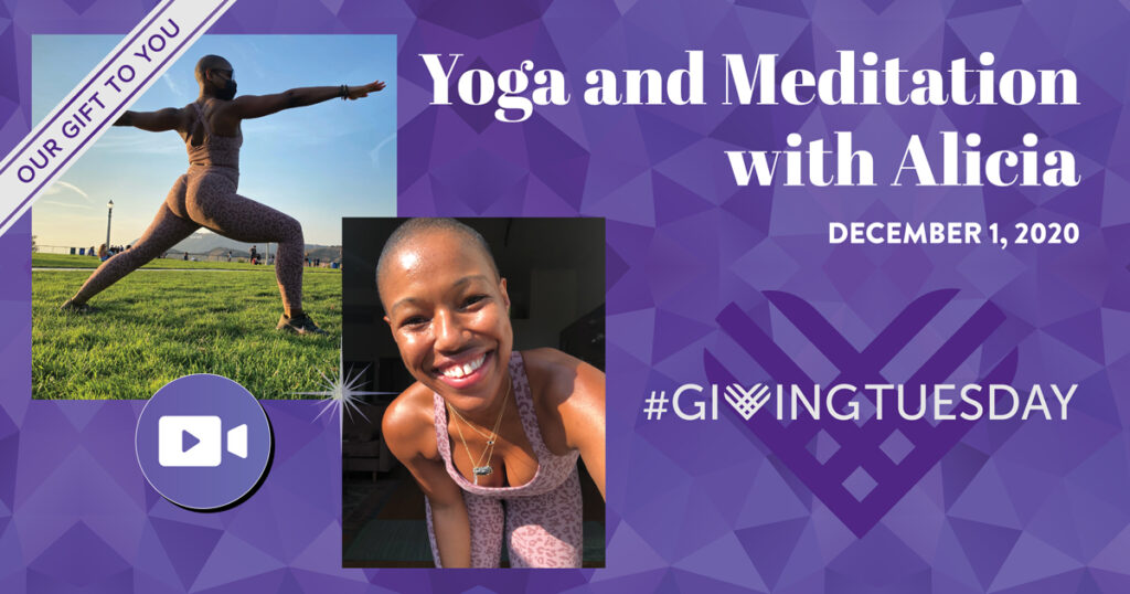 Our Gift to You on Giving Tuesday: Yoga and Meditation with Alicia ...