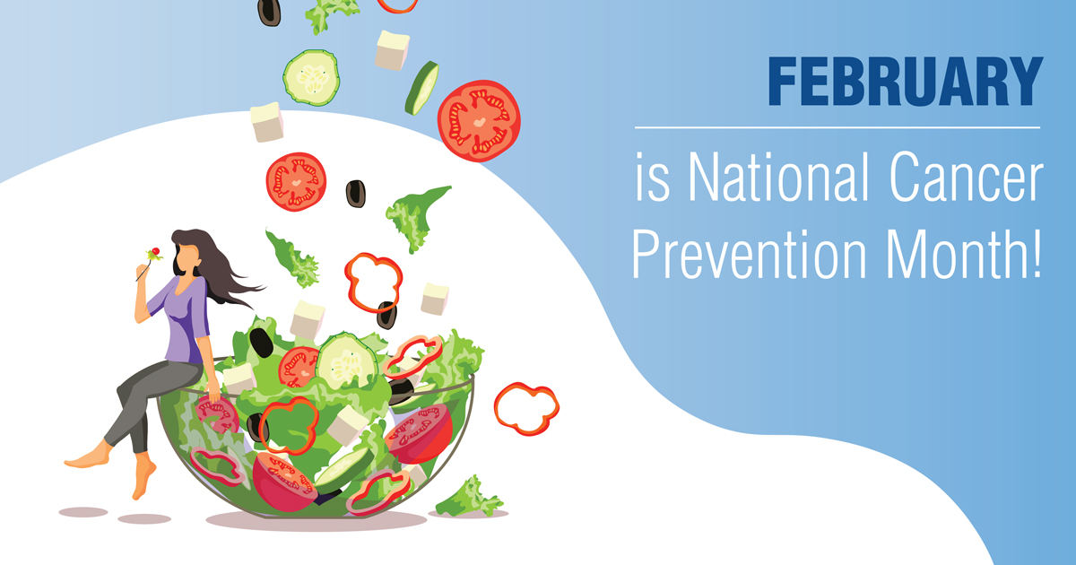 February is National Cancer Prevention Month! Hirshberg Foundation