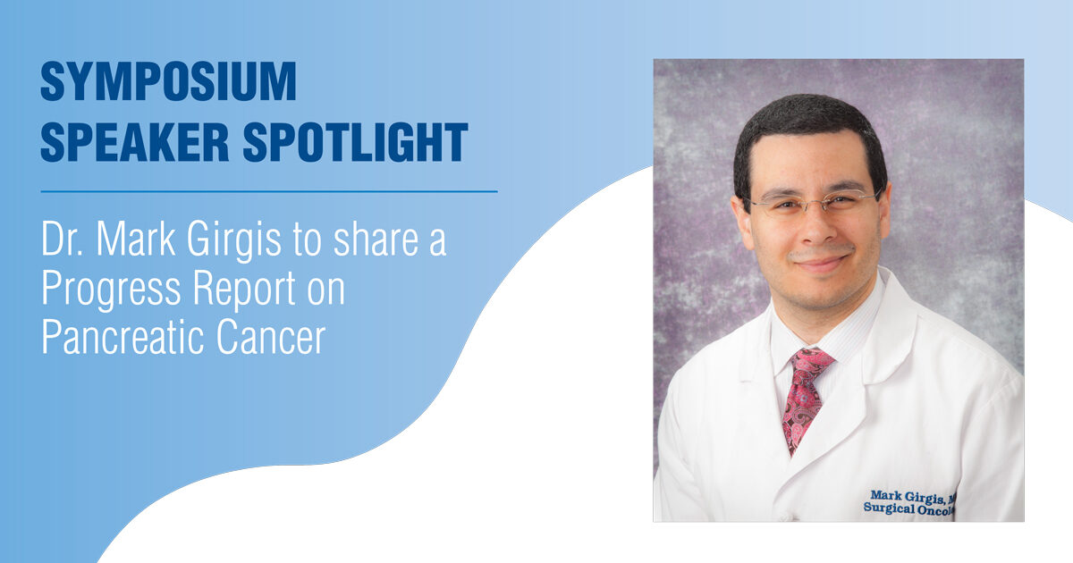 Symposium Speaker Spotlight: Dr. Mark Girgis to share a Progress Report ...